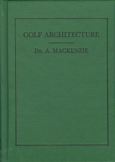 книга Golf Architecture (Classics of Golf), автор: Alister MacKenzie